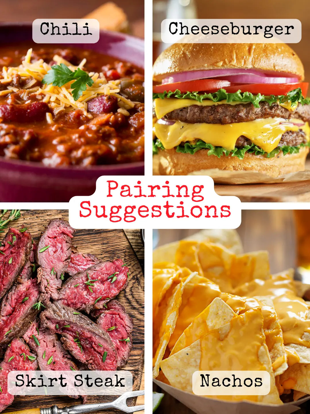 Chili, cheeseburger, skirt steak, and nachos in a food pairing suggestion collage.