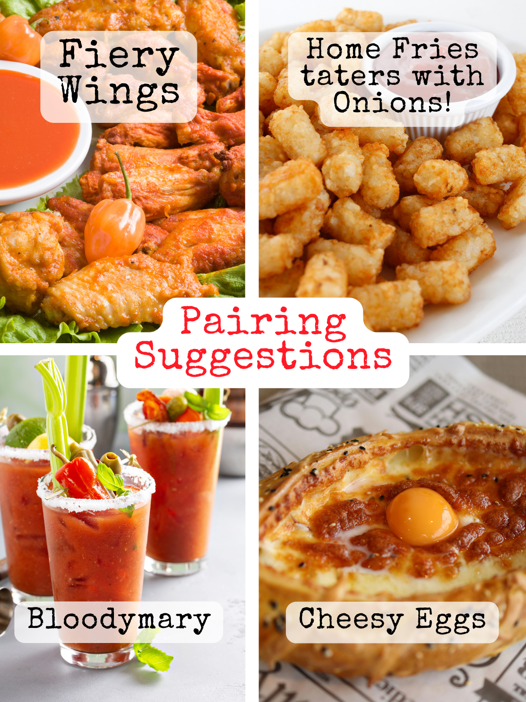 Collage of fiery wings, home fries, bloody mary cocktails, and cheesy eggs with pairing suggestions.