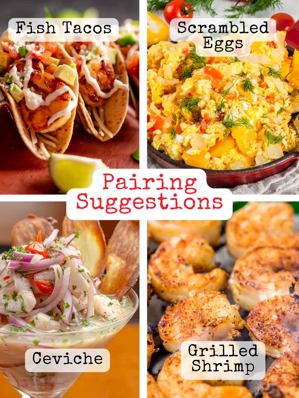 Food pairing collage featuring fish tacos, scrambled eggs, ceviche, and grilled shrimp.